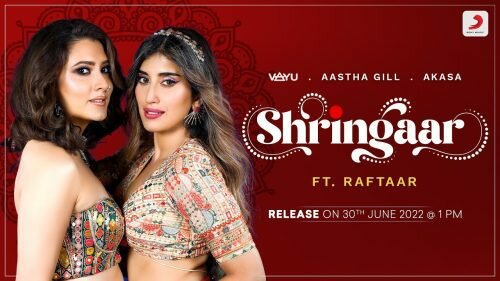 Shringaar Lyrics In Hindi p[-AKASA, Aastha Gill, Raftaar