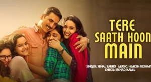 Tere Saath Hoon Main - Raksha Bandhan